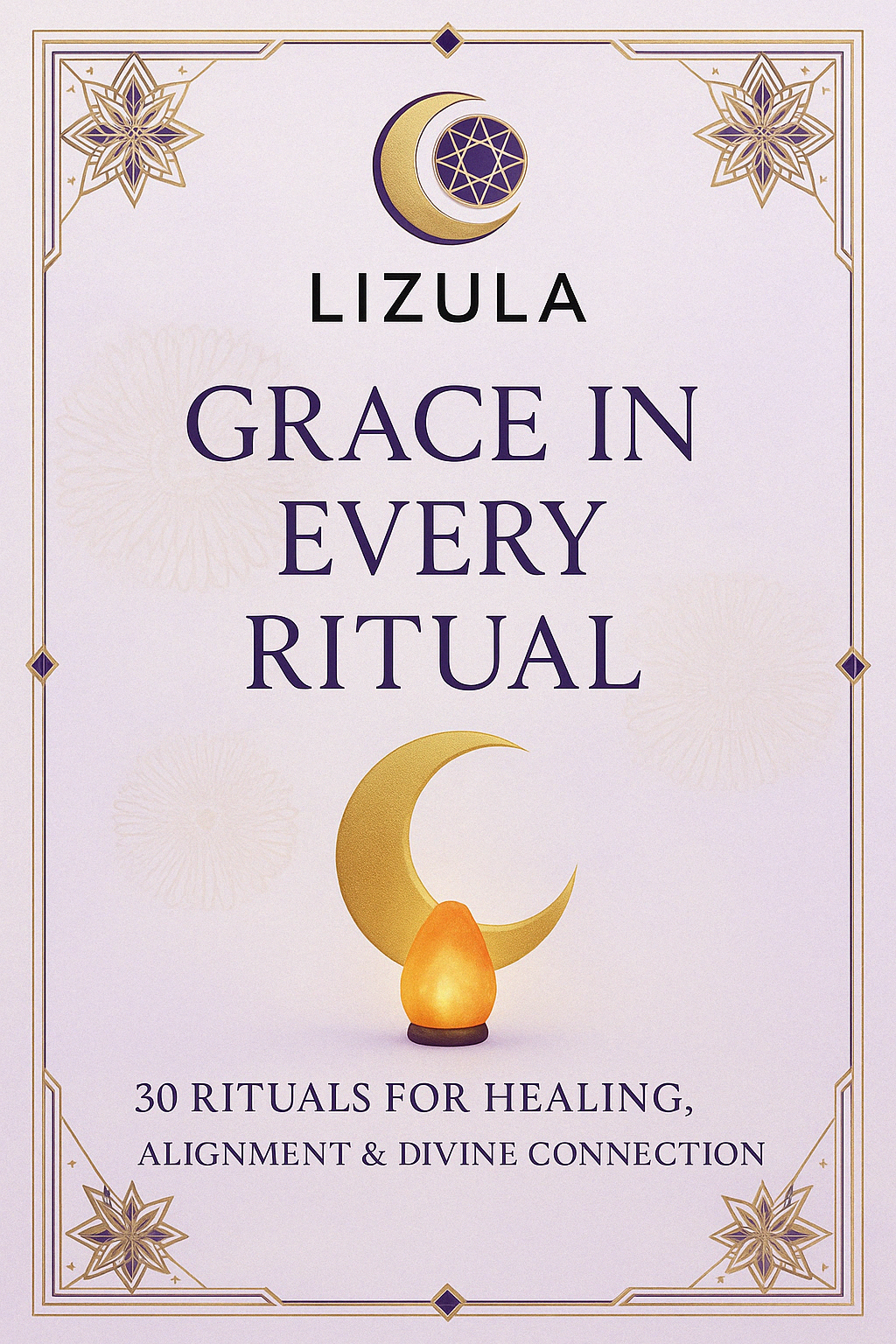 Grace in Every Ritual – Lizula’s Sacred Ritual eBook